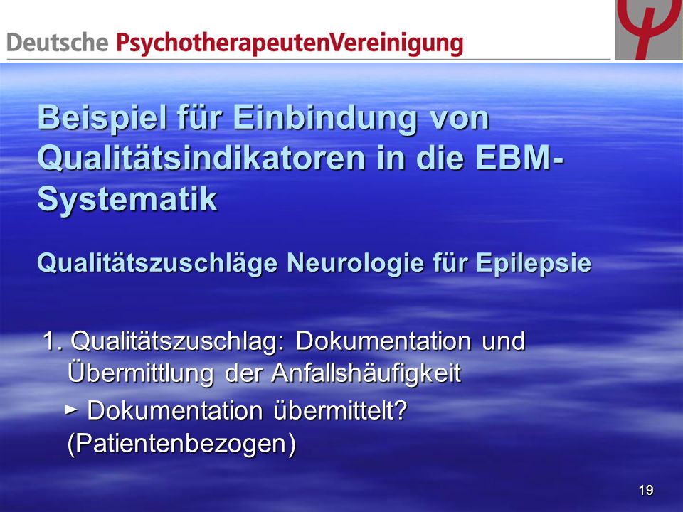 Beispiel für Einbindung von Qualitätsindikatoren in die EBM-Systematik Qualitätszuschläge Neurologie für Epilepsie
