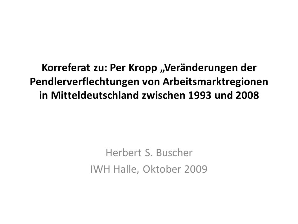 Herbert S. Buscher IWH Halle, Oktober 2009