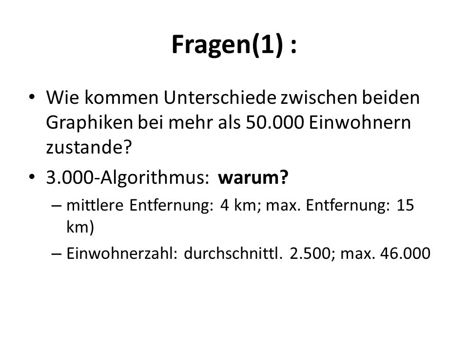 Fragen(1) : Wie kommen Unterschiede zwischen beiden Graphiken bei mehr als Einwohnern zustande