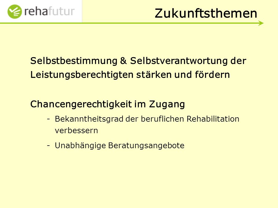 Zukunftsthemen Selbstbestimmung & Selbstverantwortung der Leistungsberechtigten stärken und fördern.