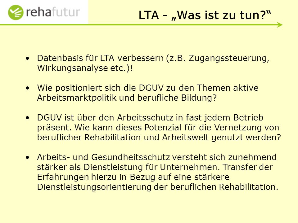 LTA - „Was ist zu tun Datenbasis für LTA verbessern (z.B. Zugangssteuerung, Wirkungsanalyse etc.)!