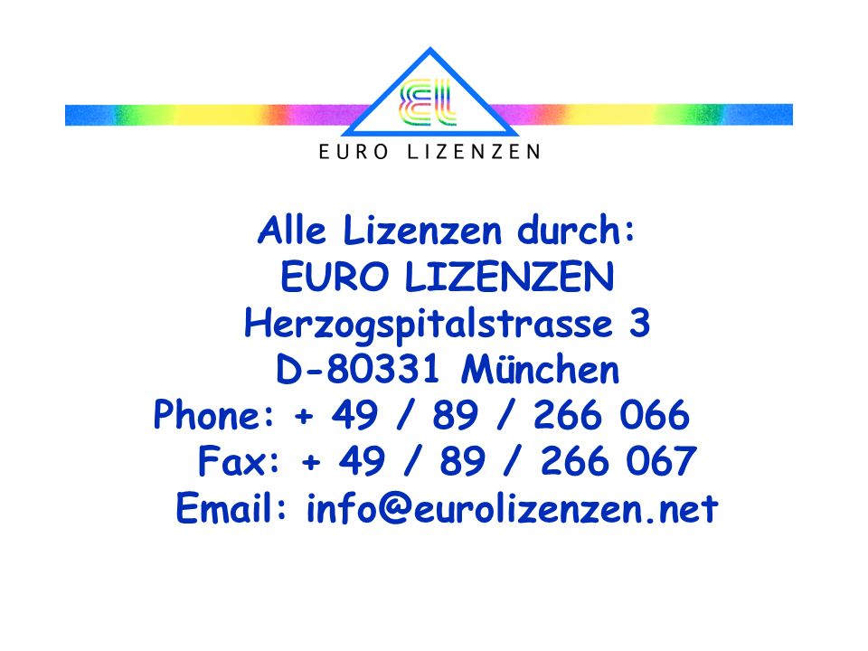 Alle Lizenzen durch: EURO LIZENZEN. Herzogspitalstrasse 3. D München. Phone: + 49 / 89 /