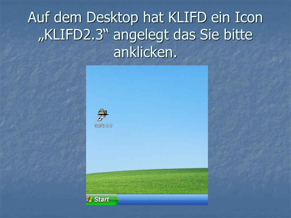 Auf dem Desktop hat KLIFD ein Icon „KLIFD2