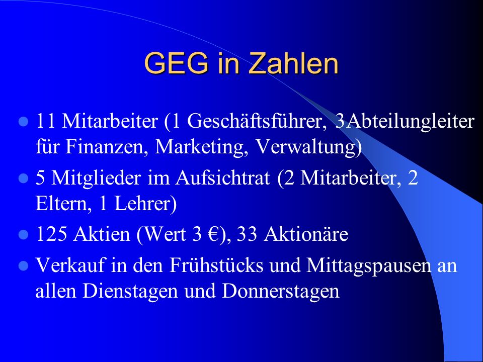 GEG in Zahlen 11 Mitarbeiter (1 Geschäftsführer, 3Abteilungleiter für Finanzen, Marketing, Verwaltung)