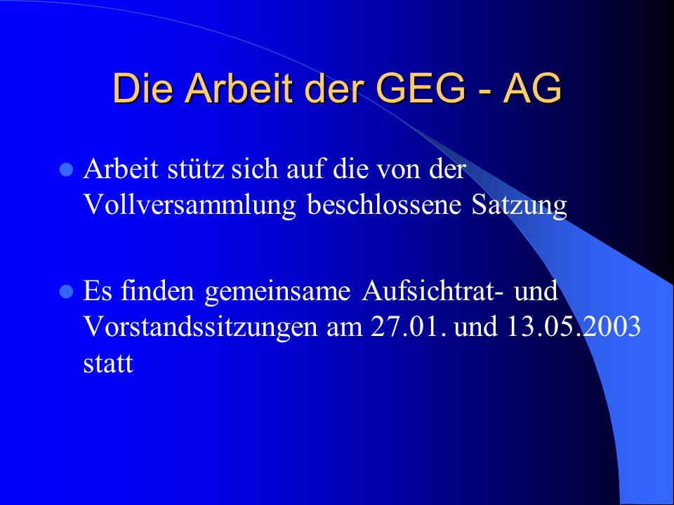 Die Arbeit der GEG - AG Arbeit stütz sich auf die von der Vollversammlung beschlossene Satzung.