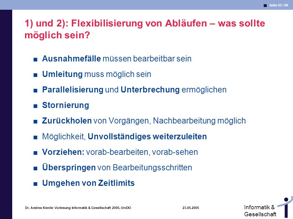 1) und 2): Flexibilisierung von Abläufen – was sollte möglich sein