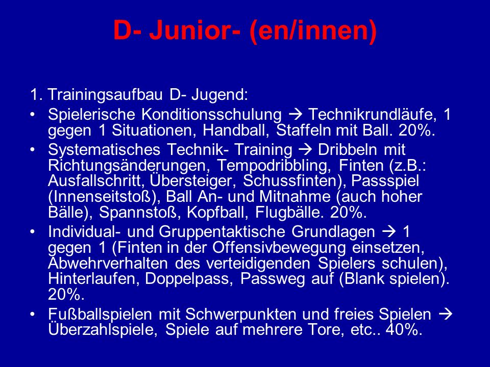 D- Junior- (en/innen) 1. Trainingsaufbau D- Jugend: