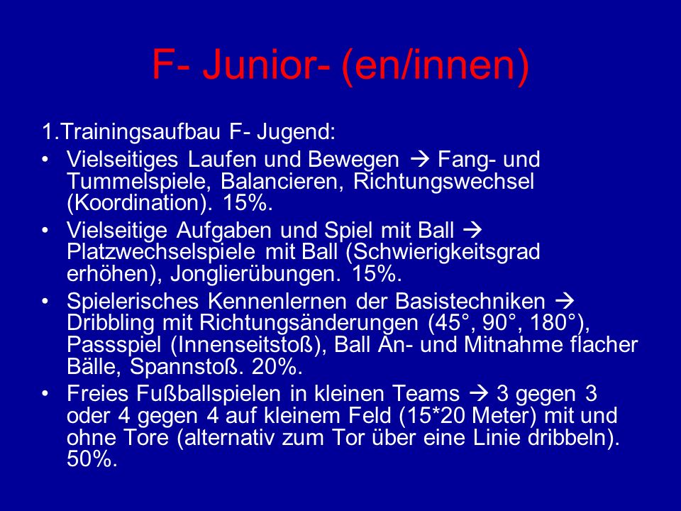F- Junior- (en/innen) 1.Trainingsaufbau F- Jugend: