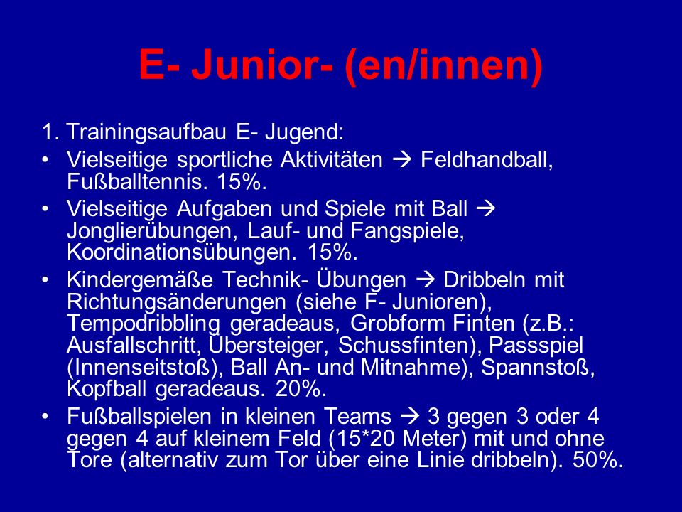 E- Junior- (en/innen) 1. Trainingsaufbau E- Jugend: