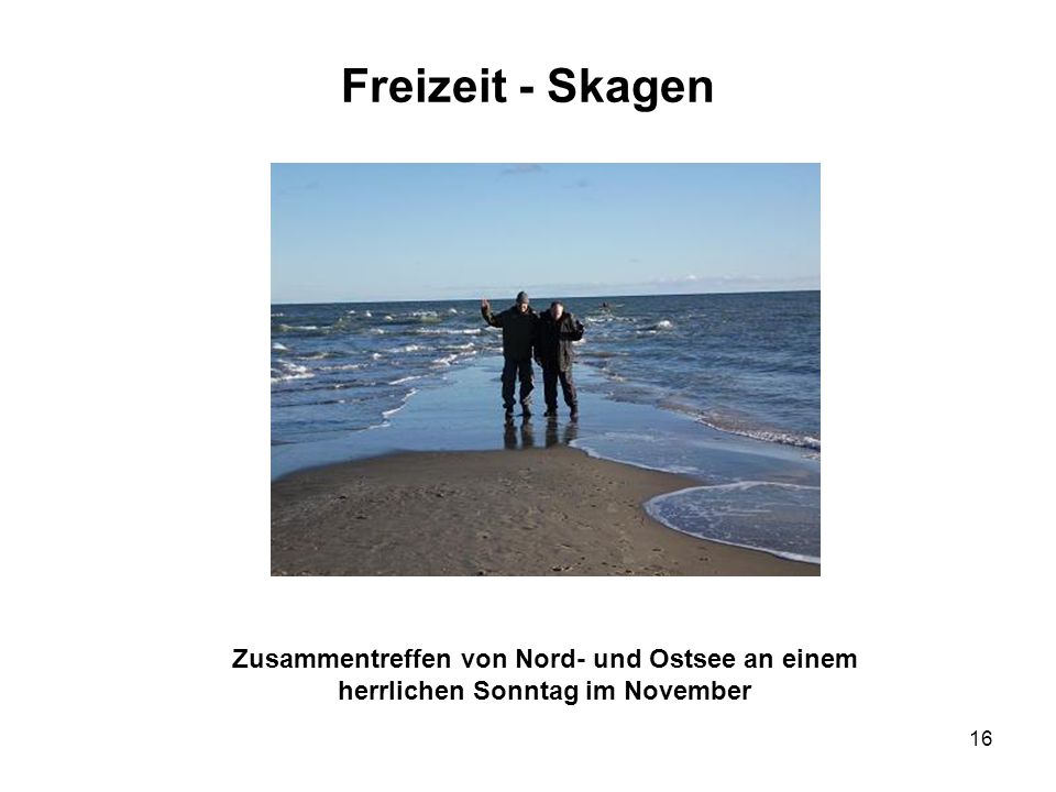 Freizeit - Skagen Zusammentreffen von Nord- und Ostsee an einem herrlichen Sonntag im November