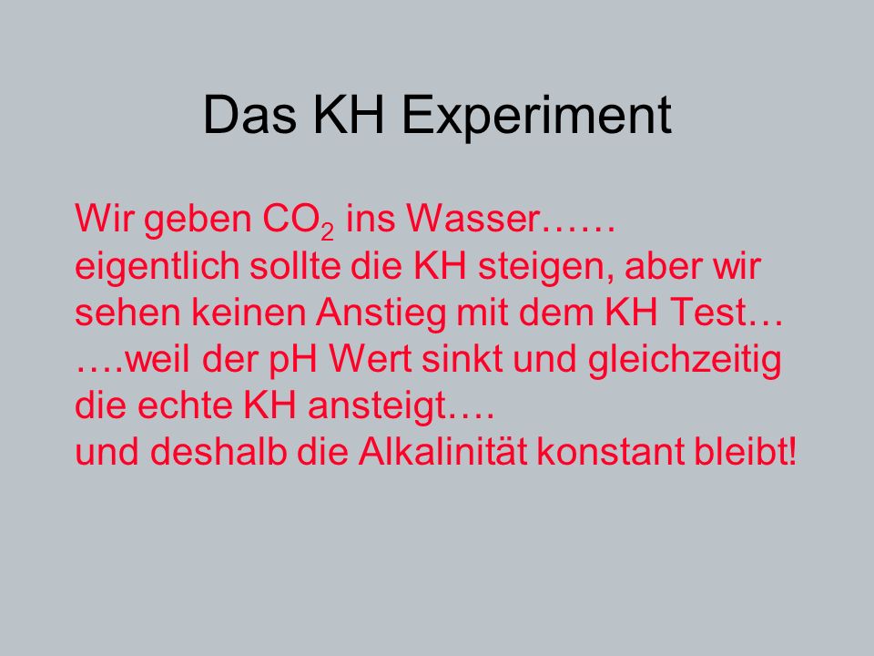 Das KH Experiment Wir geben CO2 ins Wasser……
