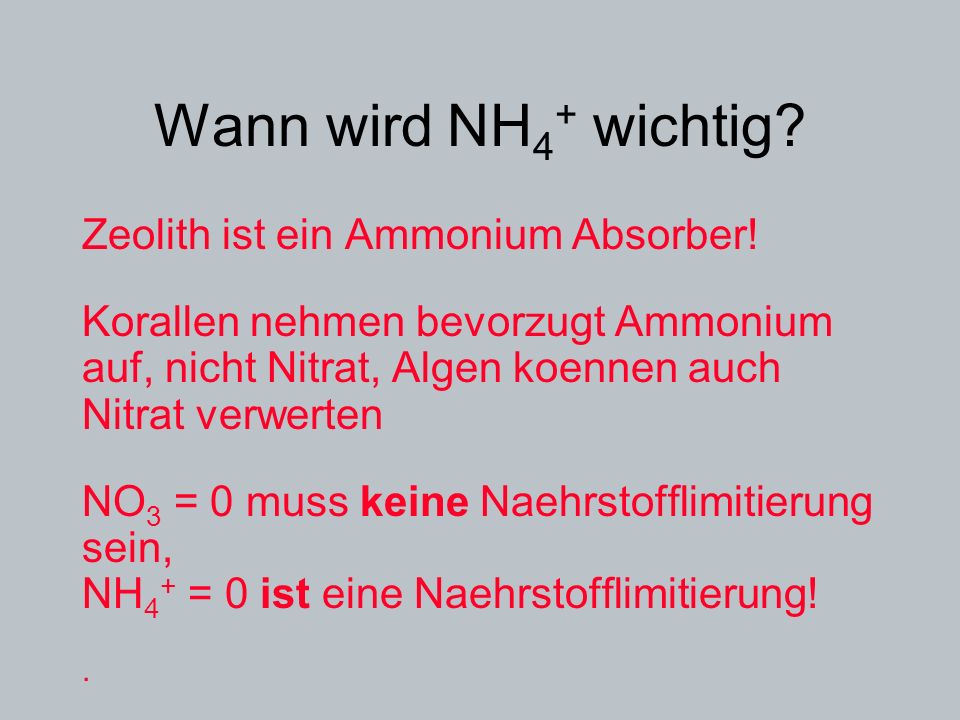 Wann wird NH4+ wichtig Zeolith ist ein Ammonium Absorber!