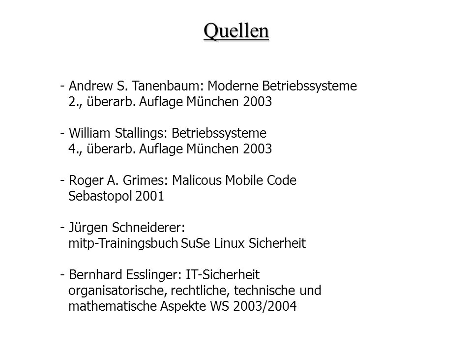Quellen Andrew S. Tanenbaum: Moderne Betriebssysteme