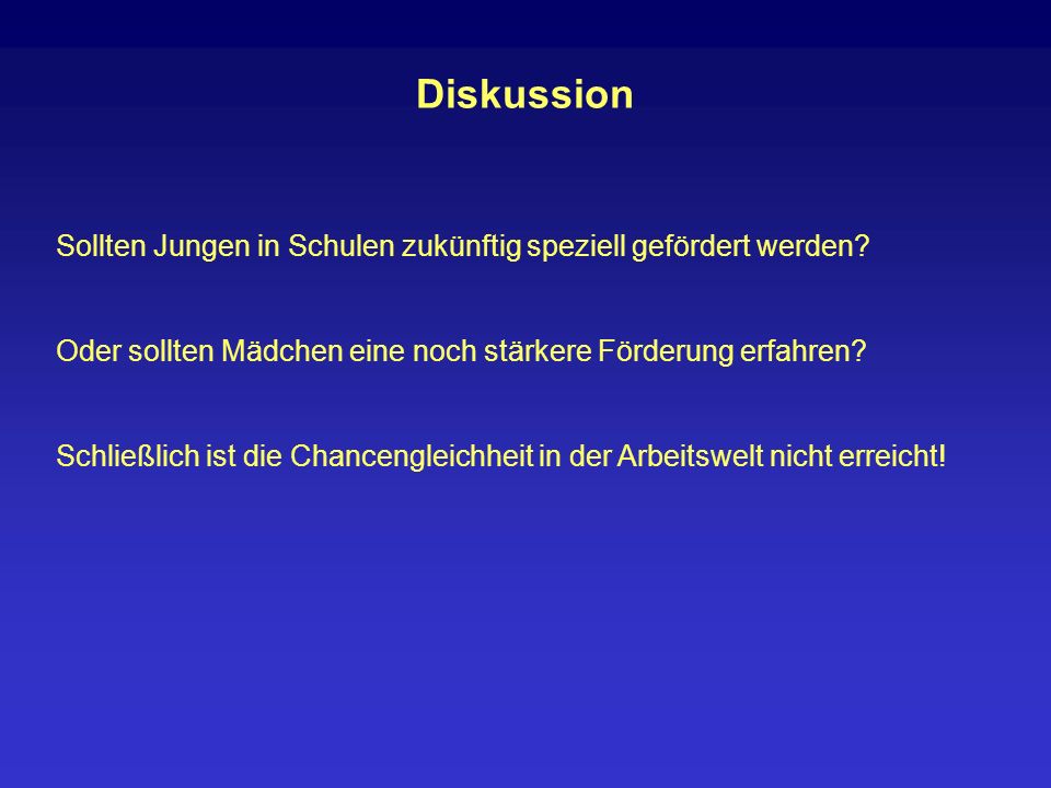 Diskussion Sollten Jungen in Schulen zukünftig speziell gefördert werden Oder sollten Mädchen eine noch stärkere Förderung erfahren