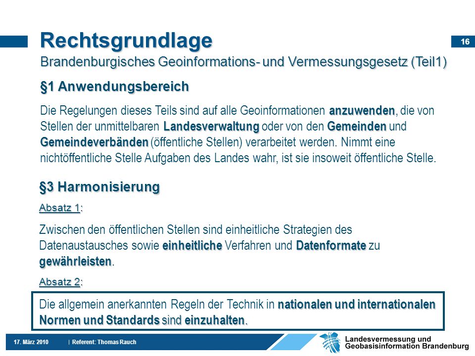 Rechtsgrundlage Brandenburgisches Geoinformations- und Vermessungsgesetz (Teil1) §1 Anwendungsbereich.