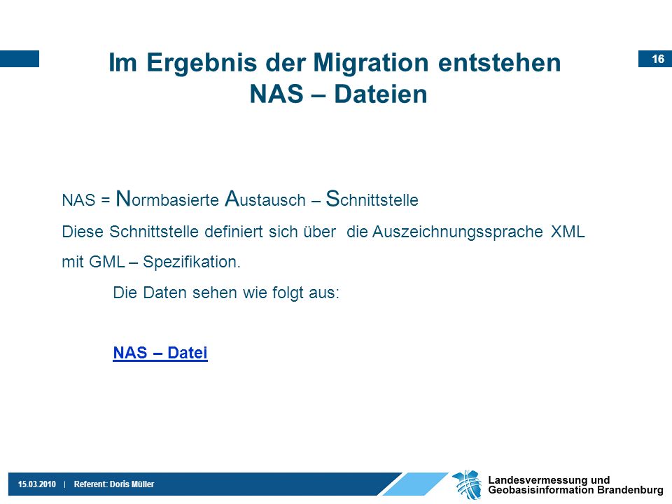 Im Ergebnis der Migration entstehen NAS – Dateien