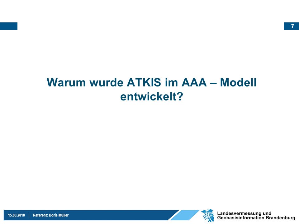 Warum wurde ATKIS im AAA – Modell entwickelt