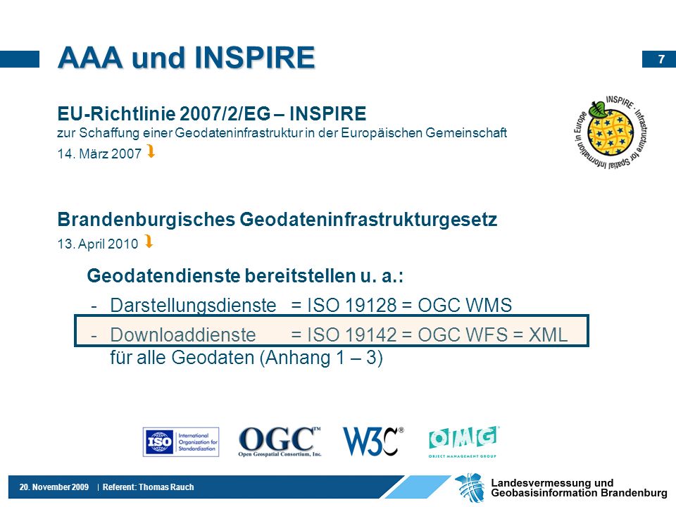 AAA und INSPIRE EU-Richtlinie 2007/2/EG – INSPIRE zur Schaffung einer Geodateninfrastruktur in der Europäischen Gemeinschaft 14. März 2007 