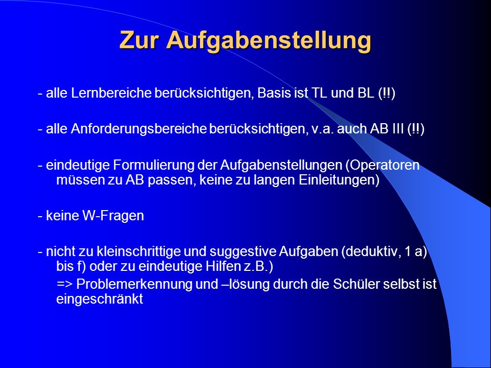 Zur Aufgabenstellung - alle Lernbereiche berücksichtigen, Basis ist TL und BL (!!)