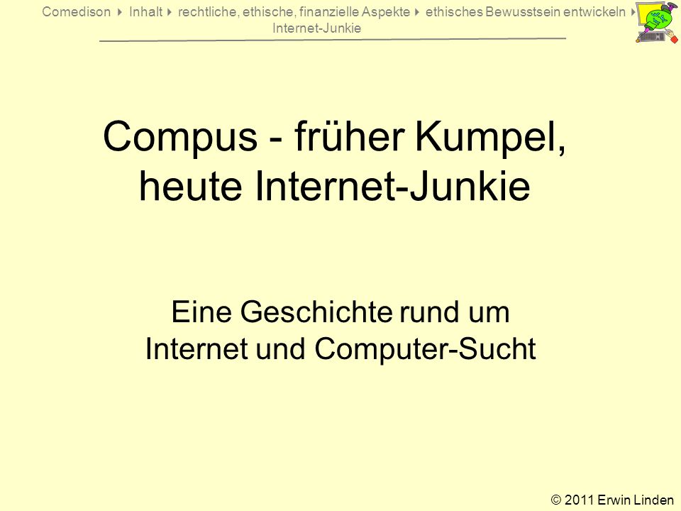 Compus - früher Kumpel, heute Internet-Junkie