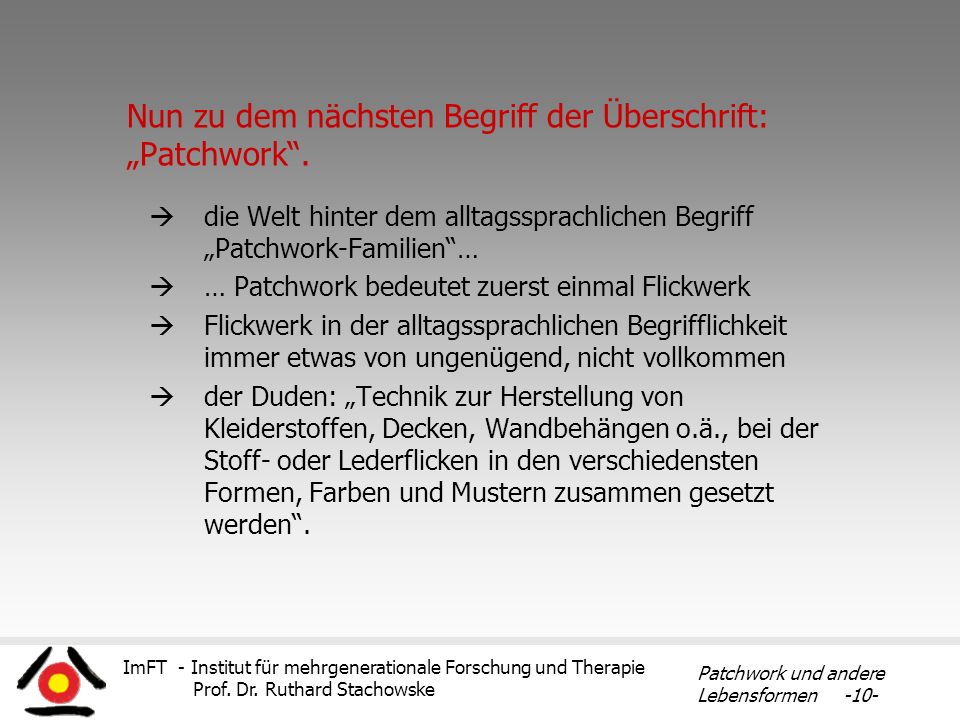 Nun zu dem nächsten Begriff der Überschrift: „Patchwork .