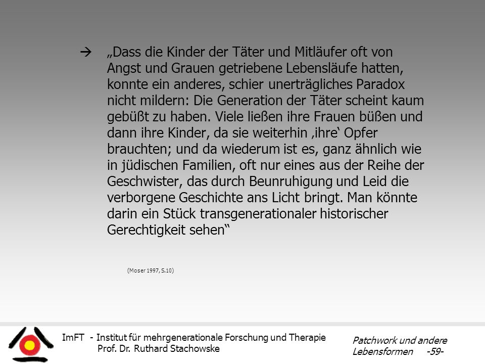 „Dass die Kinder der Täter und Mitläufer oft von Angst und Grauen getriebene Lebensläufe hatten, konnte ein anderes, schier unerträgliches Paradox nicht mildern: Die Generation der Täter scheint kaum gebüßt zu haben.