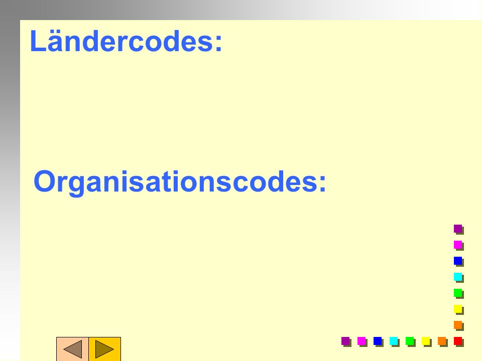 Ländercodes: Organisationscodes: