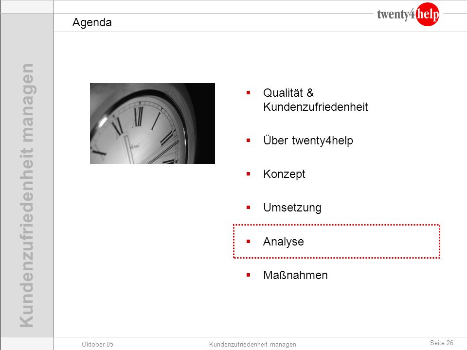 Agenda Qualität & Kundenzufriedenheit Über twenty4help Konzept Umsetzung Analyse Maßnahmen