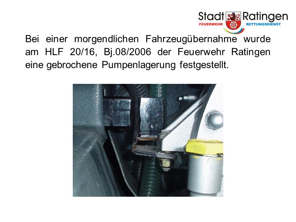 Bei einer morgendlichen Fahrzeugübernahme wurde am HLF 20/16, Bj