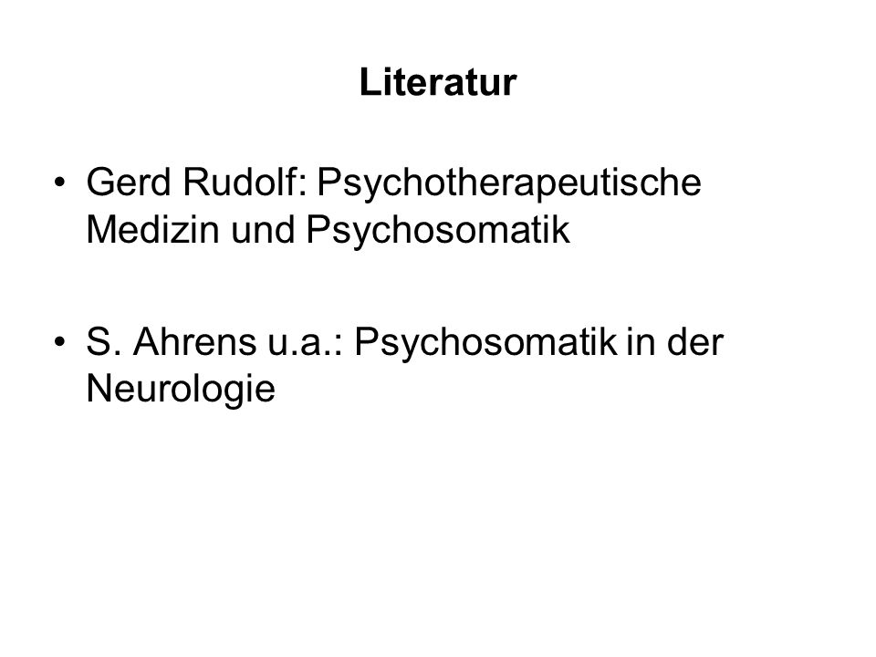 Literatur Gerd Rudolf: Psychotherapeutische Medizin und Psychosomatik.