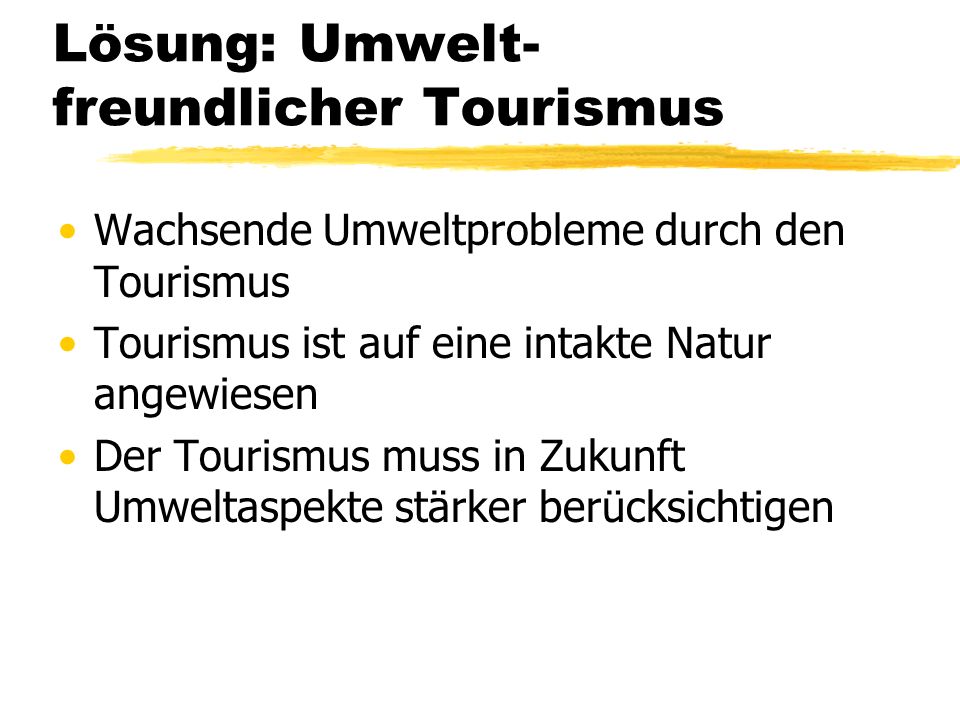 Lösung: Umwelt-freundlicher Tourismus