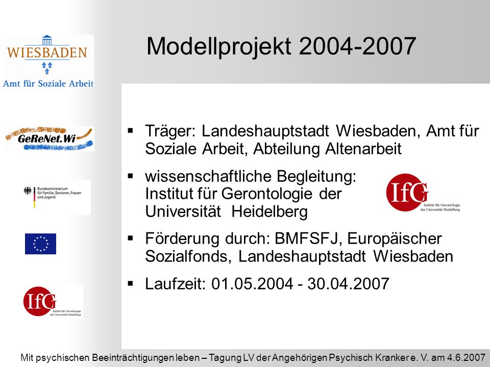 Modellprojekt Träger: Landeshauptstadt Wiesbaden, Amt für Soziale Arbeit, Abteilung Altenarbeit.