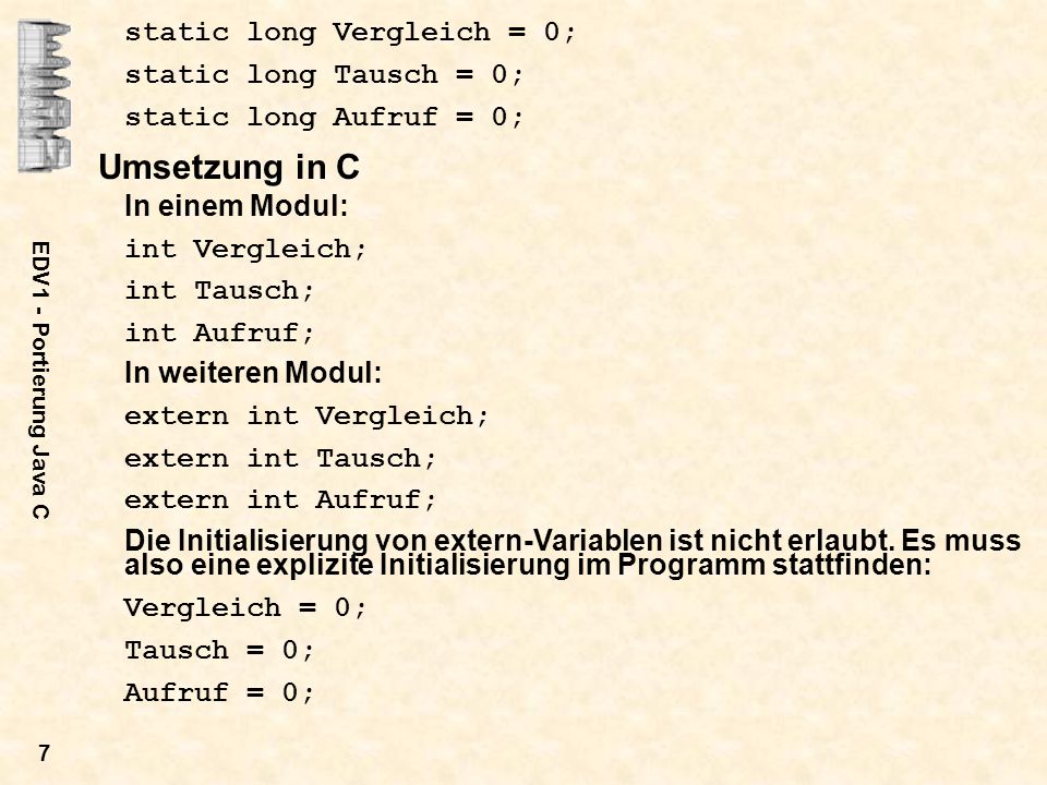 Umsetzung in C static long Vergleich = 0; static long Tausch = 0;