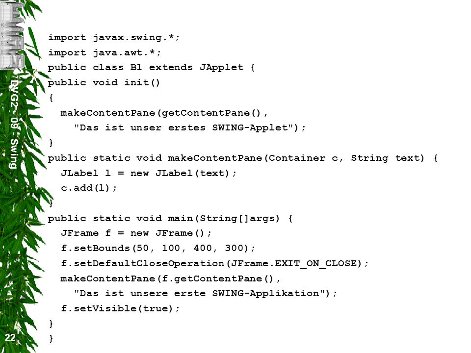 import javax.swing.*; import java.awt.*; public class B1 extends JApplet { public void init() { makeContentPane(getContentPane(),