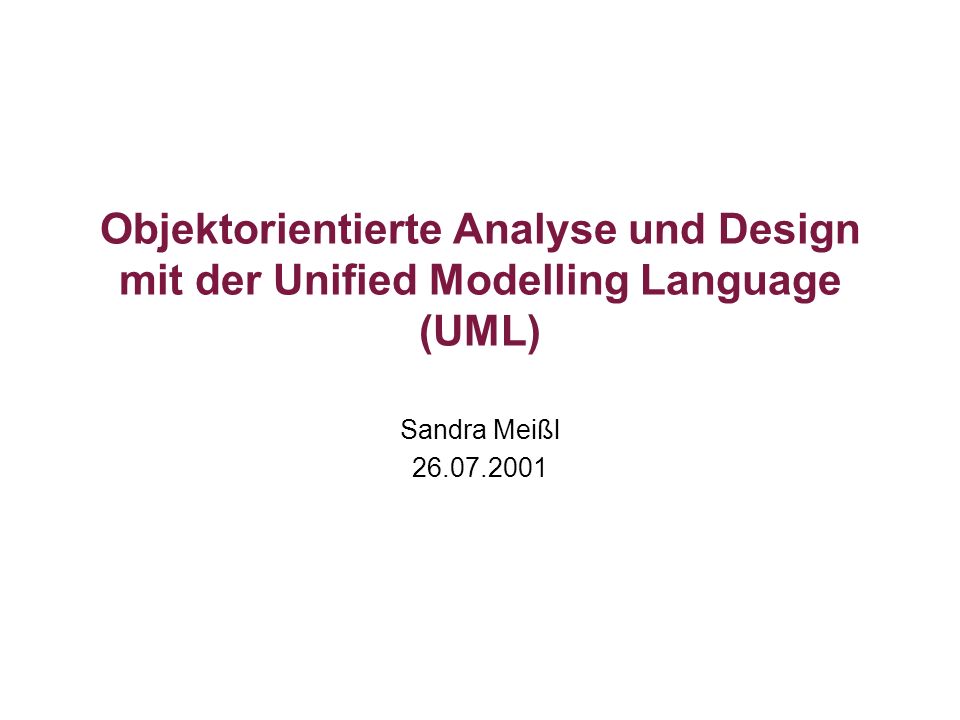 Objektorientierte Analyse und Design mit der Unified Modelling Language (UML)