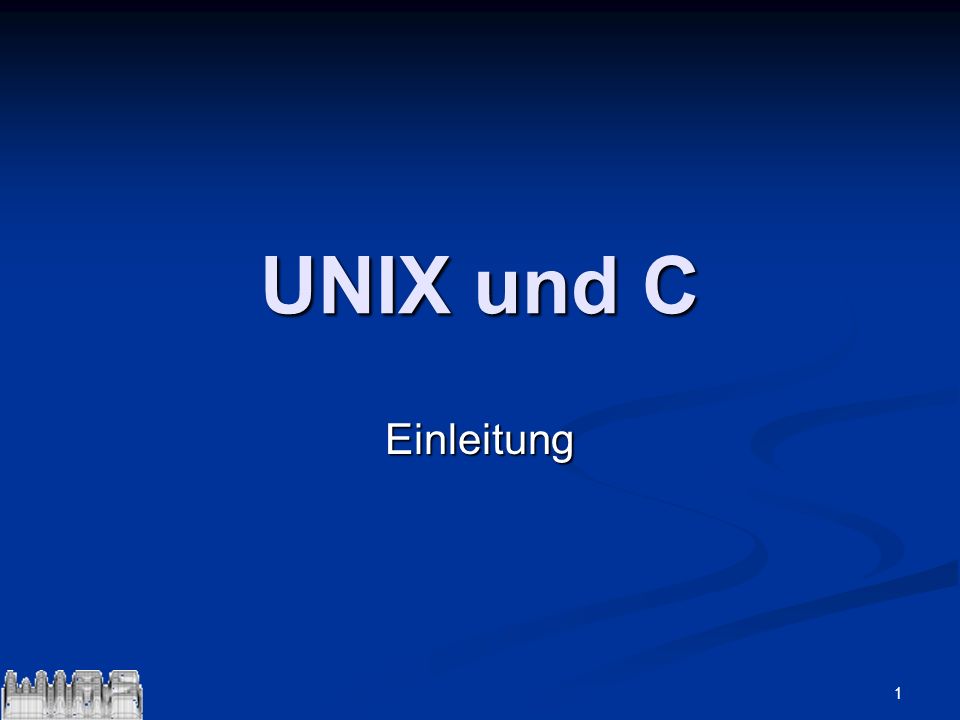 UNIX und C Einleitung