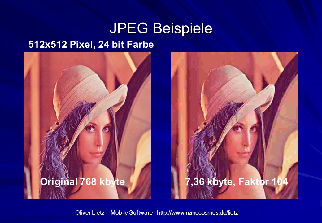 JPEG Beispiele 512x512 Pixel, 24 bit Farbe Original 768 kbyte