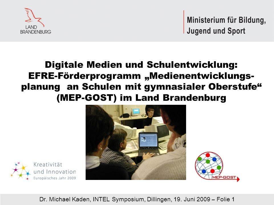 Digitale Medien und Schulentwicklung: EFRE-Förderprogramm „Medienentwicklungs-planung an Schulen mit gymnasialer Oberstufe (MEP-GOST) im Land Brandenburg