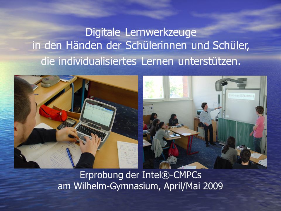 Erprobung der Intel®-CMPCs am Wilhelm-Gymnasium, April/Mai 2009