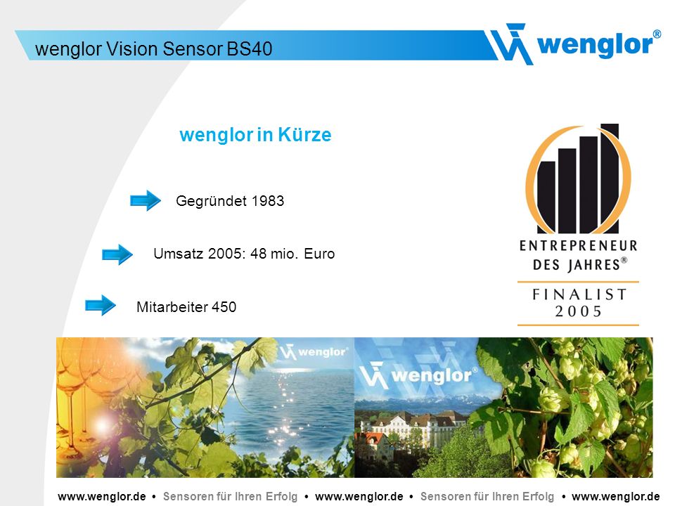 wenglor in Kürze Gegründet 1983 Umsatz 2005: 48 mio. Euro