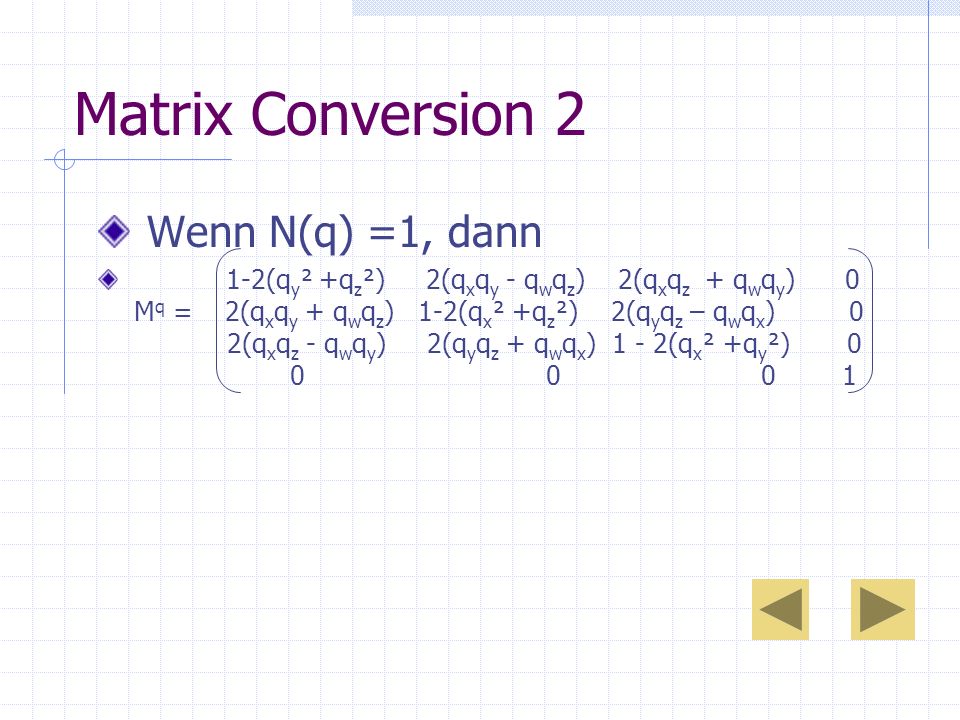 Matrix Conversion 2 Wenn N(q) =1, dann
