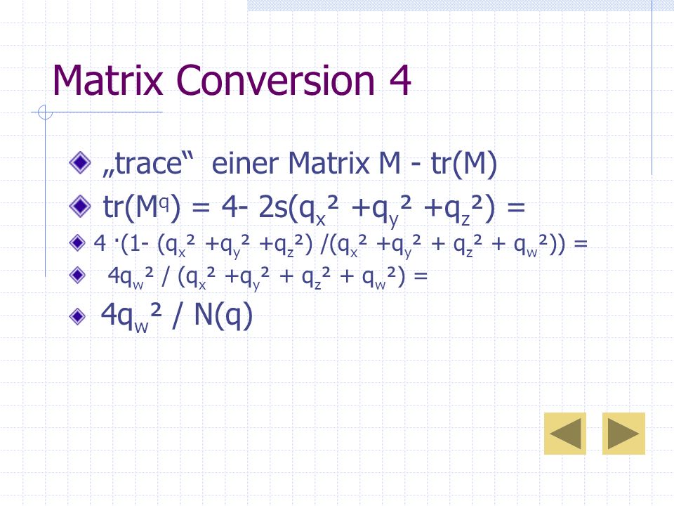 Matrix Conversion 4 „trace einer Matrix M - tr(M)