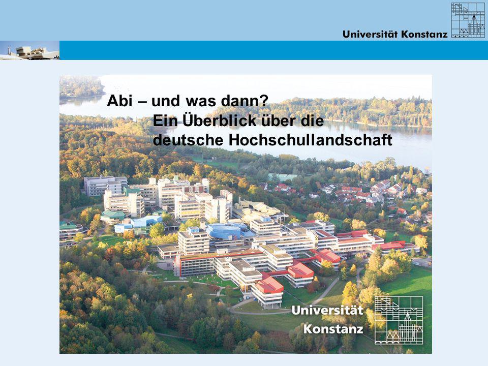 Abi – und was dann Ein Überblick über die deutsche Hochschullandschaft