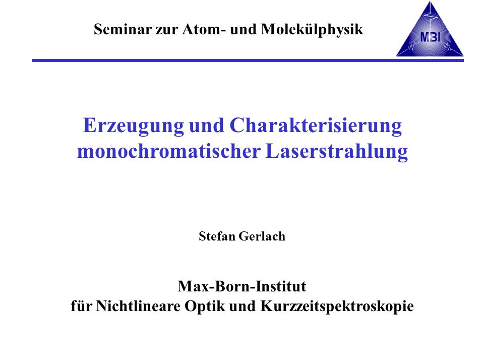 Erzeugung und Charakterisierung monochromatischer Laserstrahlung