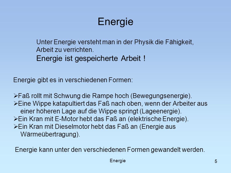 Energie Unter Energie versteht man in der Physik die Fähigkeit,
