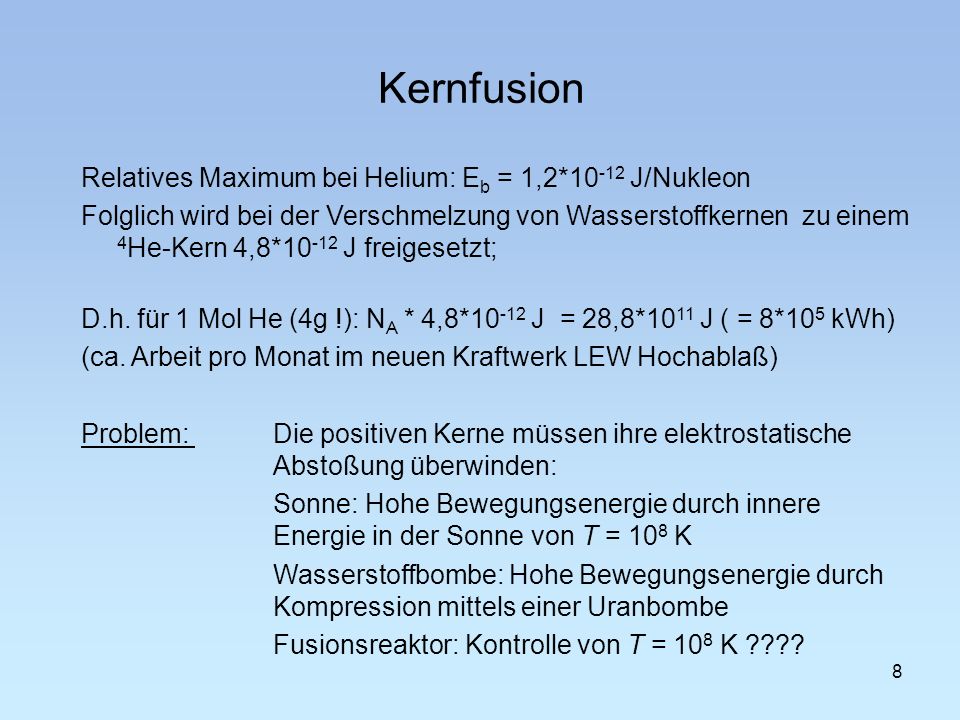 Kernfusion Relatives Maximum bei Helium: Eb = 1,2*10-12 J/Nukleon