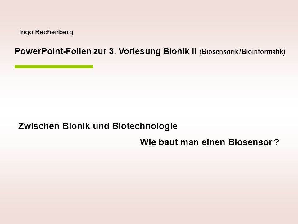 Zwischen Bionik und Biotechnologie Wie baut man einen Biosensor