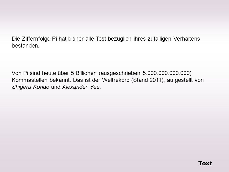 Die Ziffernfolge Pi hat bisher alle Test bezüglich ihres zufälligen Verhaltens bestanden.