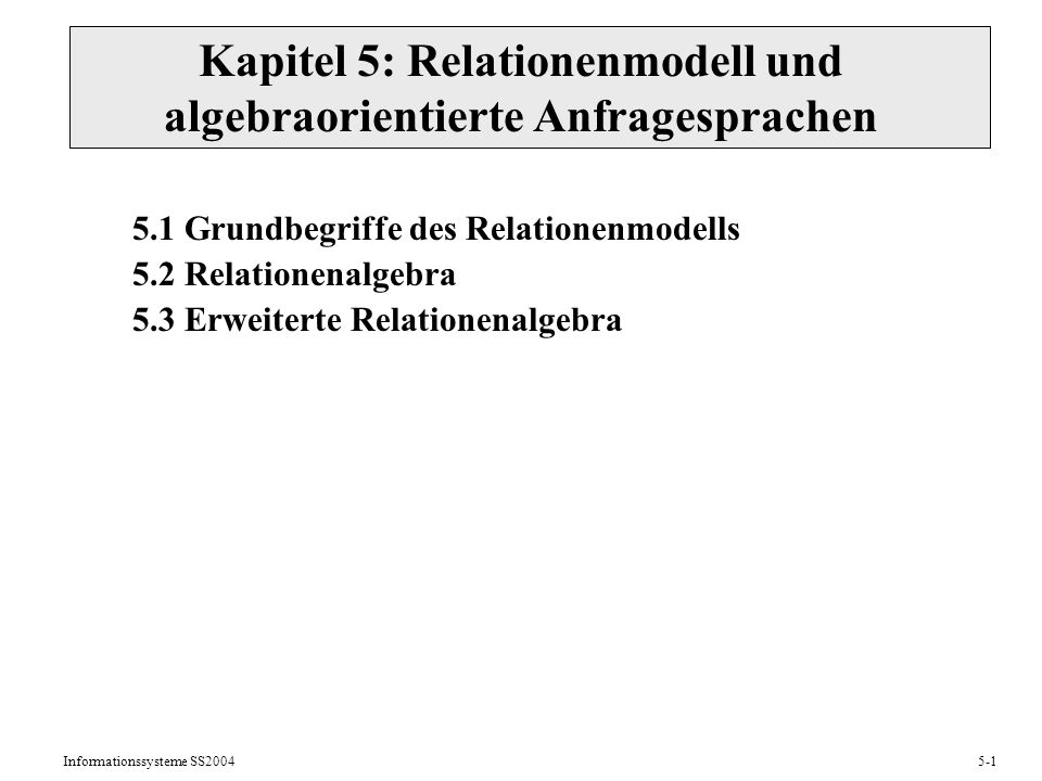 Kapitel 5: Relationenmodell und algebraorientierte Anfragesprachen
