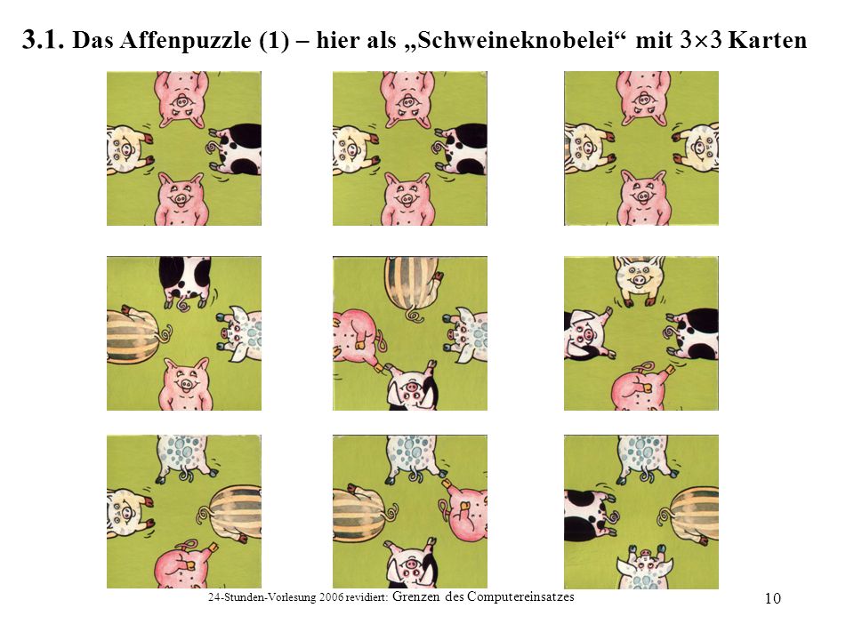 3.1. Das Affenpuzzle (1) – hier als „Schweineknobelei mit 3´3 Karten